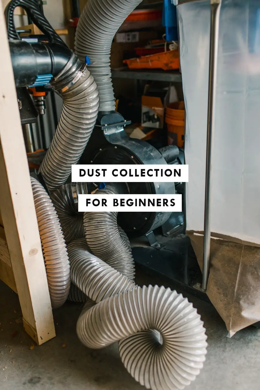 Dust Collection For Beginners Everything You Need to Know to Get Started